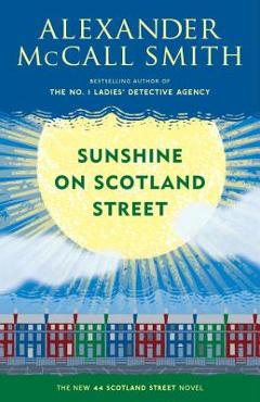 Coperta cărții 'Sunshine on Scotland Street: 44 Scotland Street Series (8) - Alexander Mccall Smith'