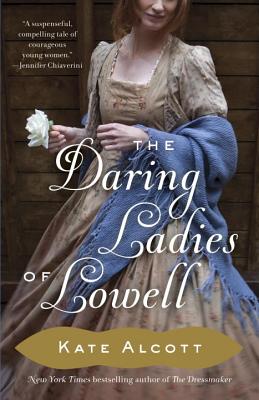 The Daring Ladies of Lowell - Kate Alcott