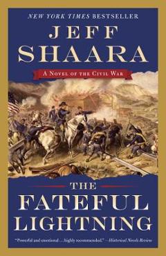 Poza produsului The Fateful Lightning: A Novel of the Civil War - Jeff Shaara