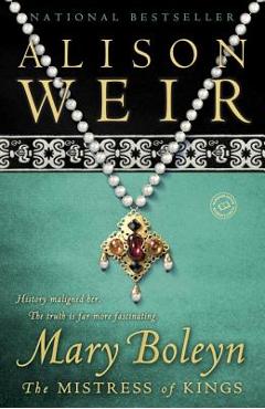 Coperta cărții 'Mary Boleyn: The Mistress of Kings - Alison Weir'