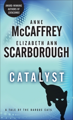 Catalyst: A Tale of the Barque Cats - Anne Mccaffrey