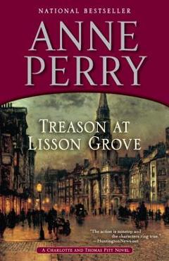 Coperta cărții 'Treason at Lisson Grove: A Charlotte and Thomas Pitt Novel - Anne Perry'