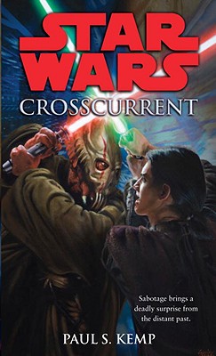 Crosscurrent: Star Wars Legends - Paul Kemp