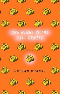 Coperta cărții 'One Night at the Call Center - Chetan Bhagat'