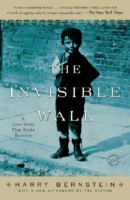 The Invisible Wall: A Love Story That Broke Barriers - Harry Bernstein