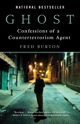 Ghost: Confessions of a Counterterrorism Agent - Fred Burton