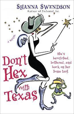 Don't Hex with Texas: Enchanted Inc., Book 4 - Shanna Swendson