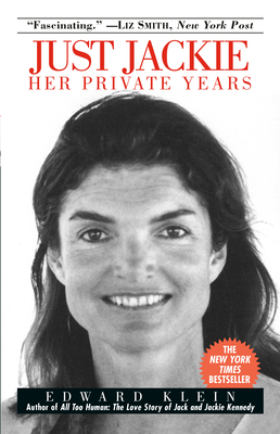 Just Jackie: Her Private Years - Edward Klein