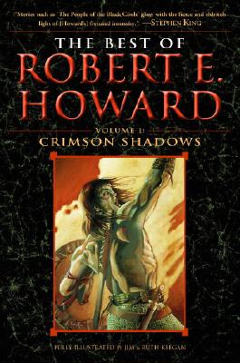 The Best of Robert E. Howard Volume 1: Volume 1: Crimson Shadows - Robert E. Howard
