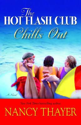 The Hot Flash Club Chills Out - Nancy Thayer