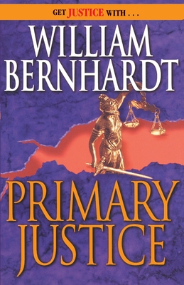 Primary Justice: A Ben Kincaid Novel of Suspense - William Bernhardt