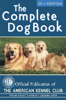 The Complete Dog Book: 20th Edition - American Kennel Club