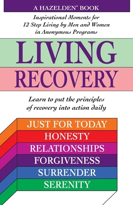 Living Recovery: Inspirational Moments for 12 Step Living - Hazelden