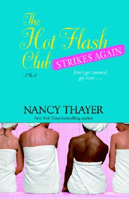 The Hot Flash Club Strikes Again - Nancy Thayer