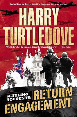 Return Engagement (Settling Accounts, Book One) - Harry Turtledove