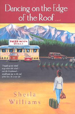 Dancing on the Edge of the Roof: A Novel (the Basis for the Film Juanita) - Sheila Williams