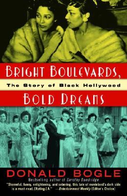 Bright Boulevards, Bold Dreams: The Story of Black Hollywood - Donald Bogle