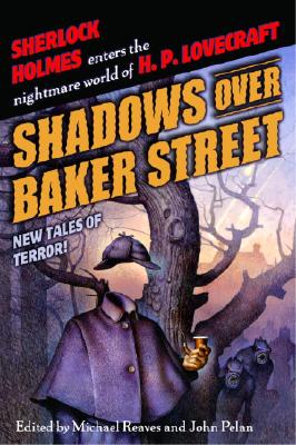 Shadows Over Baker Street: New Tales of Terror! - Michael Reaves