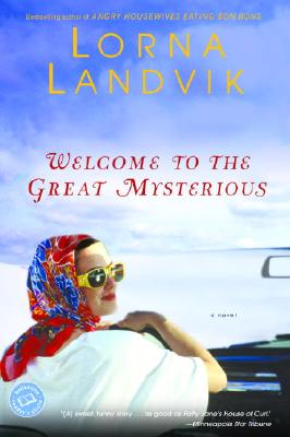 Welcome to the Great Mysterious - Lorna Landvik