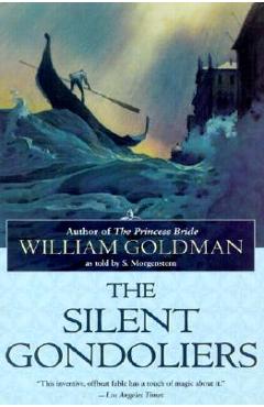 Coperta cărții 'The Silent Gondoliers - William Goldman'