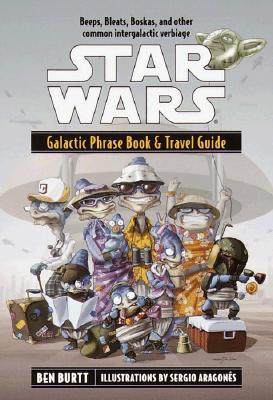 Star Wars: Galactic Phrase Book & Travel Guide - Ben Burtt