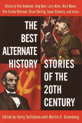 The Best Alternate History Stories of the 20th Century: Stories - Harry Turtledove