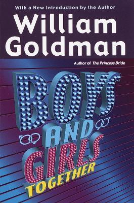 Boys and Girls Together - William Goldman