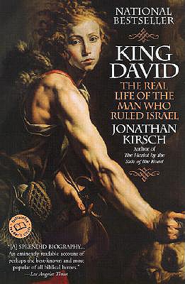 King David: The Real Life of the Man Who Ruled Israel - Jonathan Kirsch