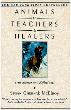 Coperta cărții 'Animals as Teachers and Healers: True Stories and Reflections - Susan Chernak Mcelroy'