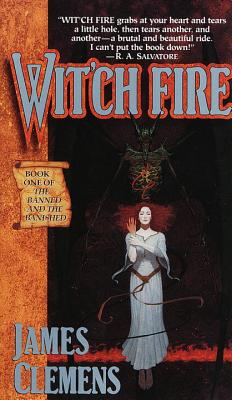 Wit'ch Fire: Book One of the Banned and the Banished - James Clemens