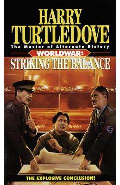 Coperta cărții 'Striking the Balance (Worldwar, Book Four) - Harry Turtledove'