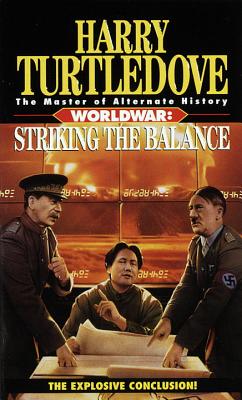 Coperta cărții 'Striking the Balance (Worldwar, Book Four) - Harry Turtledove'