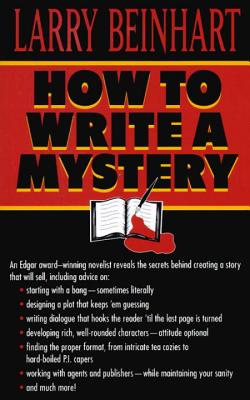 How to Write a Mystery - Larry Beinhart