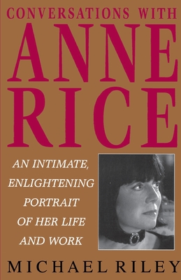 Conversations with Anne Rice - Michael Riley