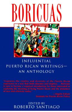 Boricuas: Influential Puerto Rican Writings--An Anthology - Roberto Santiago