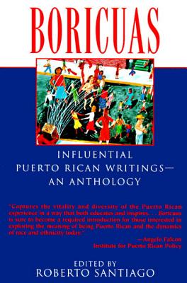 Boricuas: Influential Puerto Rican Writings--An Anthology - Roberto Santiago