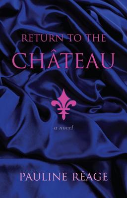 Return to the Chateau - Pauline Reage