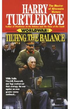 Coperta cărții 'Tilting the Balance (Worldwar, Book Two) - Harry Turtledove'