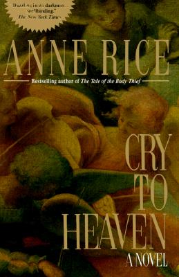 Cry to Heaven - Anne Rice