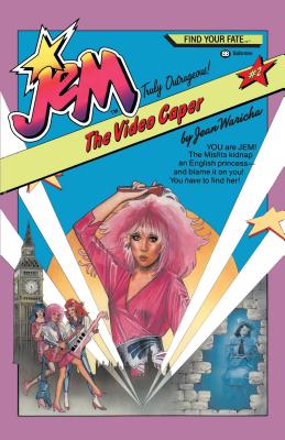 Jem #2: The Video Caper: You Are Jem! the Misfits Kidnap an English Princess -- And Blame It on You! You Have to Find Her! - Jean Waricha
