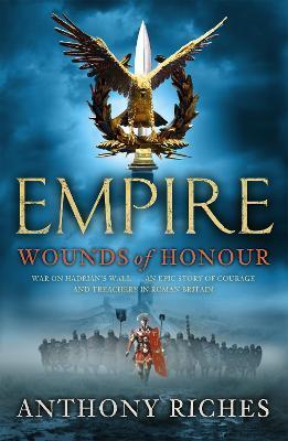 Empire I: Wounds of Honour - Anthony Riches