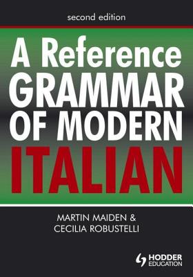 A Reference Grammar of Modern Italian - Professor Martin Maiden