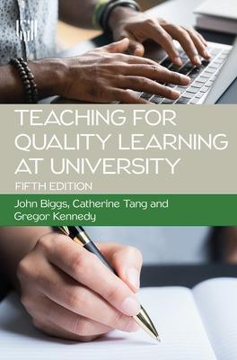 Teaching for Quality Learning at University - John Biggs