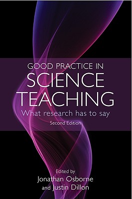 Good Practice in Science Teaching: What Research Has to Say - Jonathan Osborne