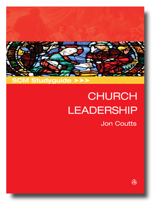 Scm Studyguide: Church Leadership - Jon Coutts