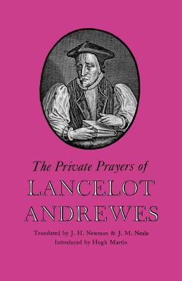 The Private Prayers of Lancelot Andrewes - Lancelot Andrewes