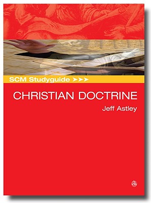 SCM Studyguide Christian Doctrine - Jeff Astley