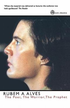 Coperta cărții 'Poet, the Warrior, the Prophet - Rubem Alves'