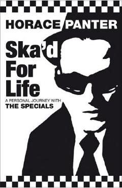 Poza produsului Ska'd for Life: A Personal Journey with The Specials - Horace Panter