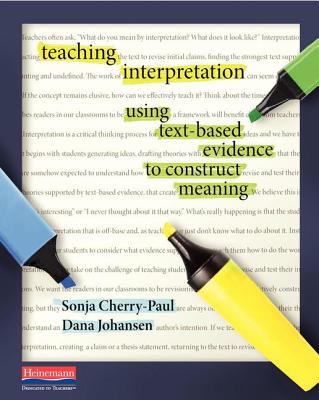 Teaching Interpretation: Using Text-Based Evidence to Construct Meaning - Sonja Cherry-paul